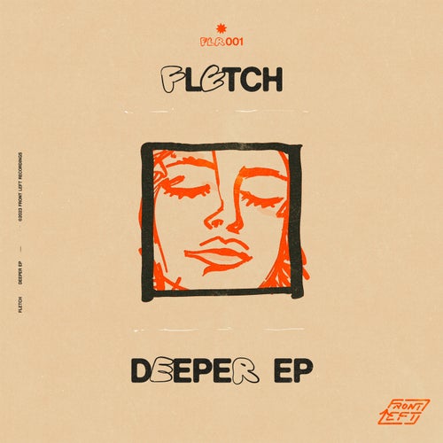 FLETCH (GB) - Deeper EP [FLR001]